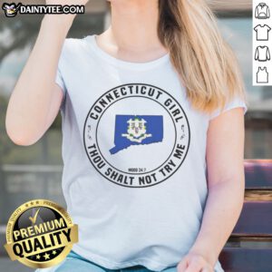 Official Connecticut Girl Thou Shalt Not Try Me Mood 24 7 State Pride Ladies Shirt in a vibrant display