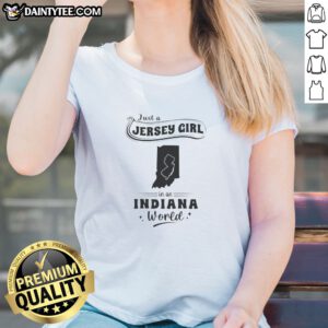 Official Just A Jersey Girl In An Indiana World Ladies Shirt in soft cotton fabric with a classic fit