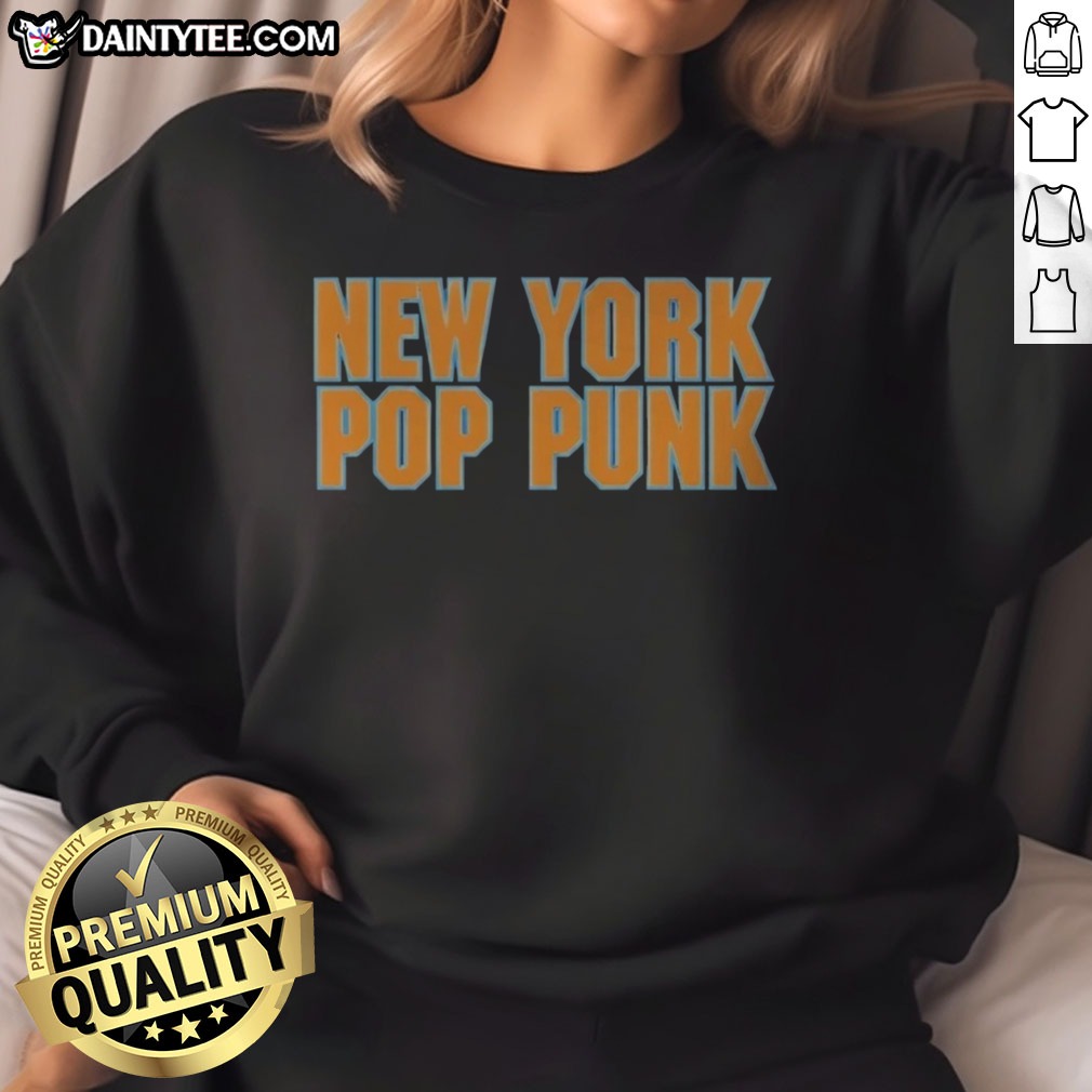 Official New York Knicks New York Pop Punk Shirt on Sweatshirt Official New York Knicks New York Pop Punk Shirt shown as a sweatshirt preview