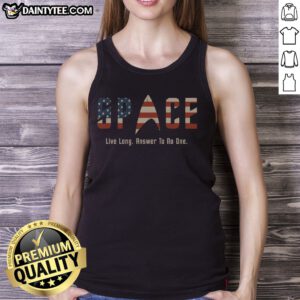 Original US Flag Deep Space Motto Live Long Answer To No One Tank Top displayed on a neutral background