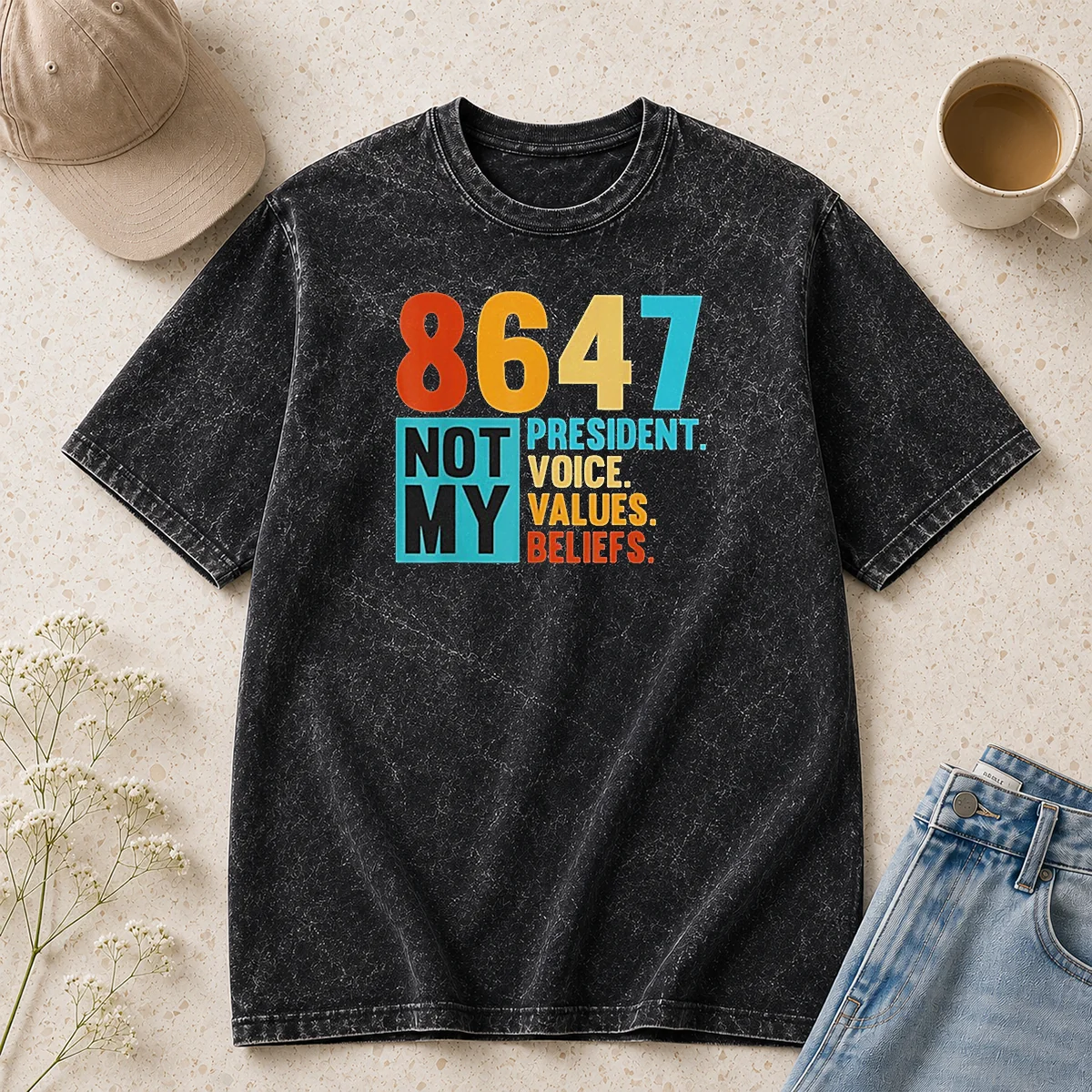 Premium 8647 Not My President Voice Values Beliefs Retro Political Washed T-Shirt