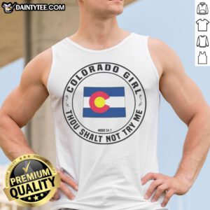 Premium Colorado Girl Thou Shalt Not Try Me Mood 24 7 State Flag Design Tank top featuring a vibrant state flag graphic.
