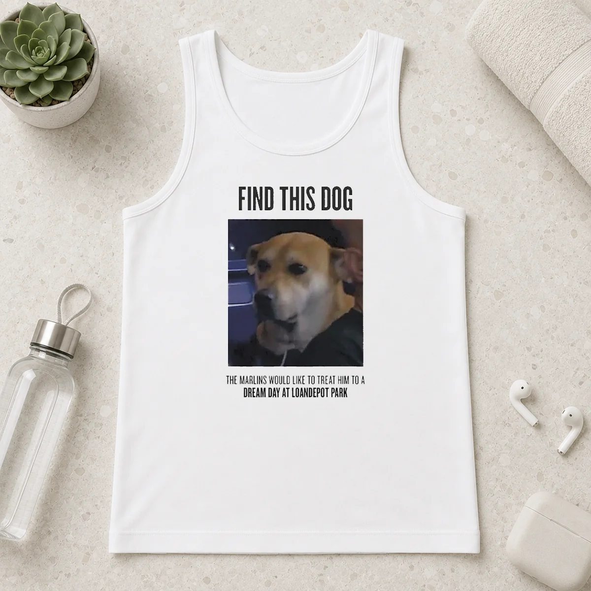 Premium Find This Dog The Marlins Would Like To Treat Him To A Dream Day At Loandepot Park Tank Top