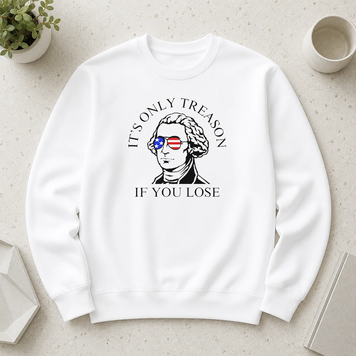 Premium George Washington American Flag Sunglasses Its Only Treason If You Lose Sweater