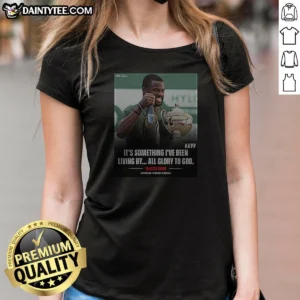Premium It'S Something I8217ve Been Living By All Glory To God Frances Tiafoe After Beating Tay Ladies Shirt
