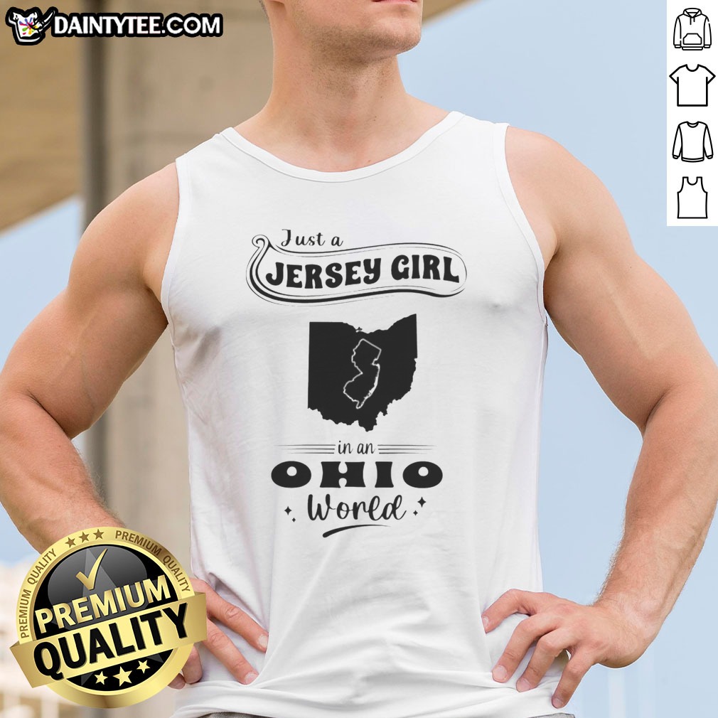 Premium Just A Jersey Girl In An Ohio World Map Hoodie Shirt on Tank Top Premium Just A Jersey Girl In An Ohio World Map Hoodie Shirt shown as a tank top preview