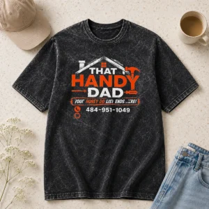 Premium That Handy Dad Honey Do List Repair Washed T-Shirt