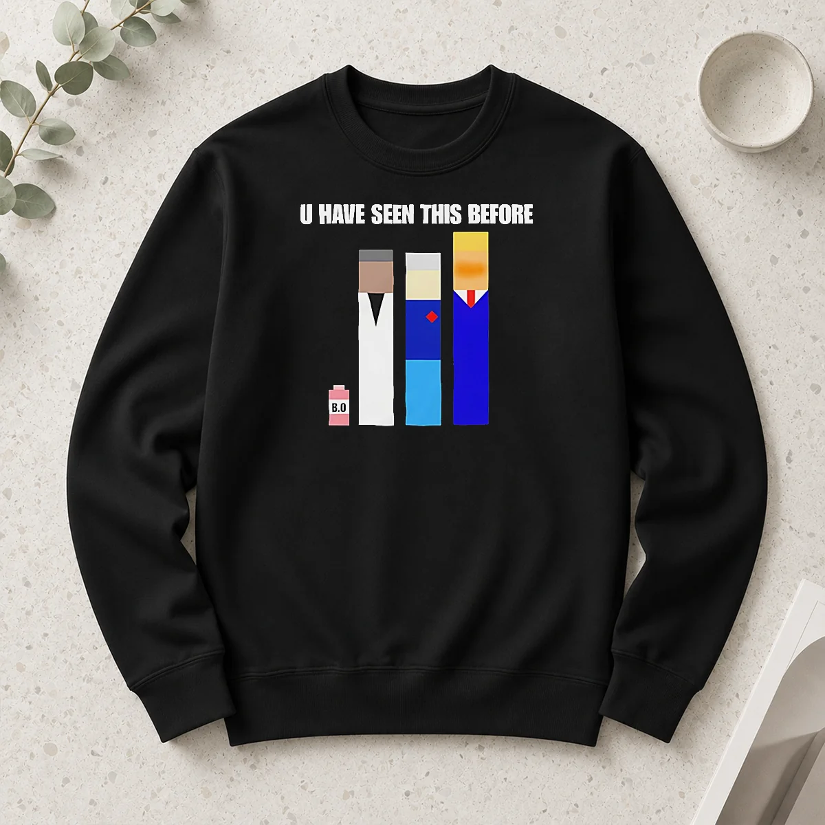 Pretty Donald Trump U Have Seen This Before Political Meme Long Sleeve Shirt