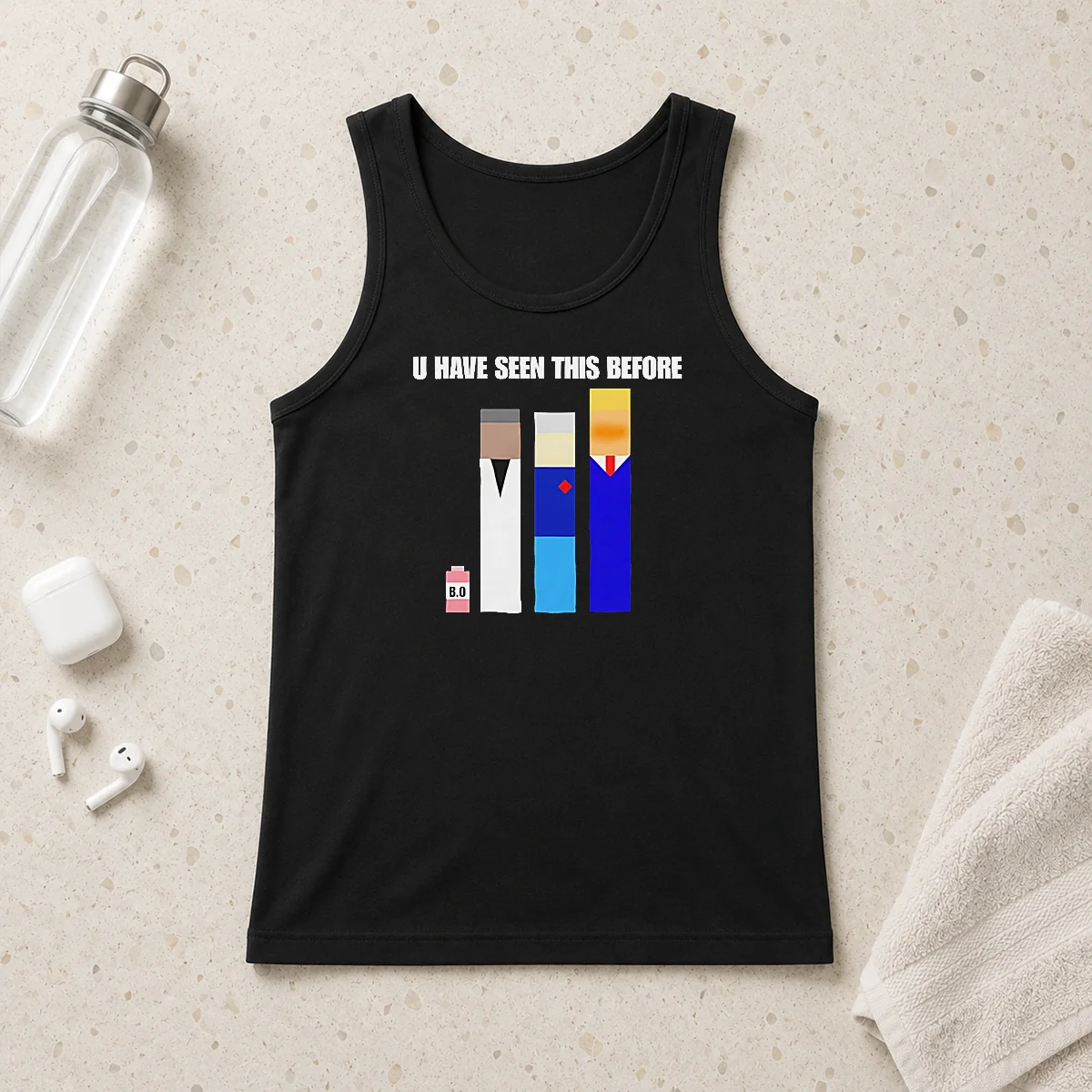 Pretty Donald Trump U Have Seen This Before Political Meme Tank Top