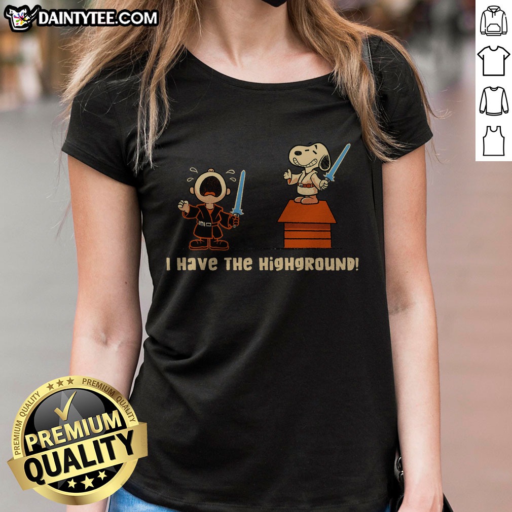 Pretty I Have The Highground Snoopy Peanuts Star Wars Shirt on Ladies Shirt Pretty I Have The Highground Snoopy Peanuts Star Wars Shirt shown as a ladies shirt preview