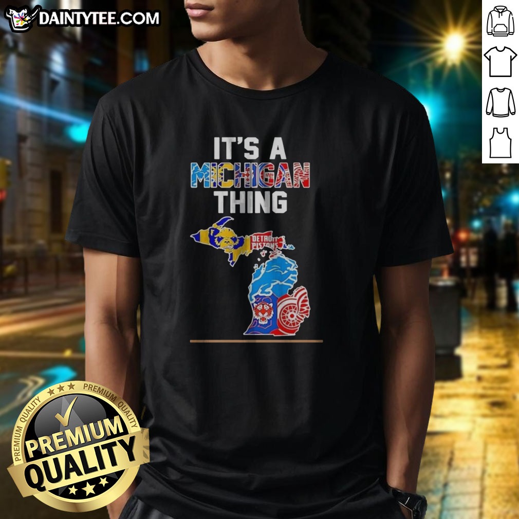 Pretty It'S A Michigan Thing Sports Map Shirt on Classic Shirt Pretty It'S A Michigan Thing Sports Map Shirt shown as a classic shirt preview