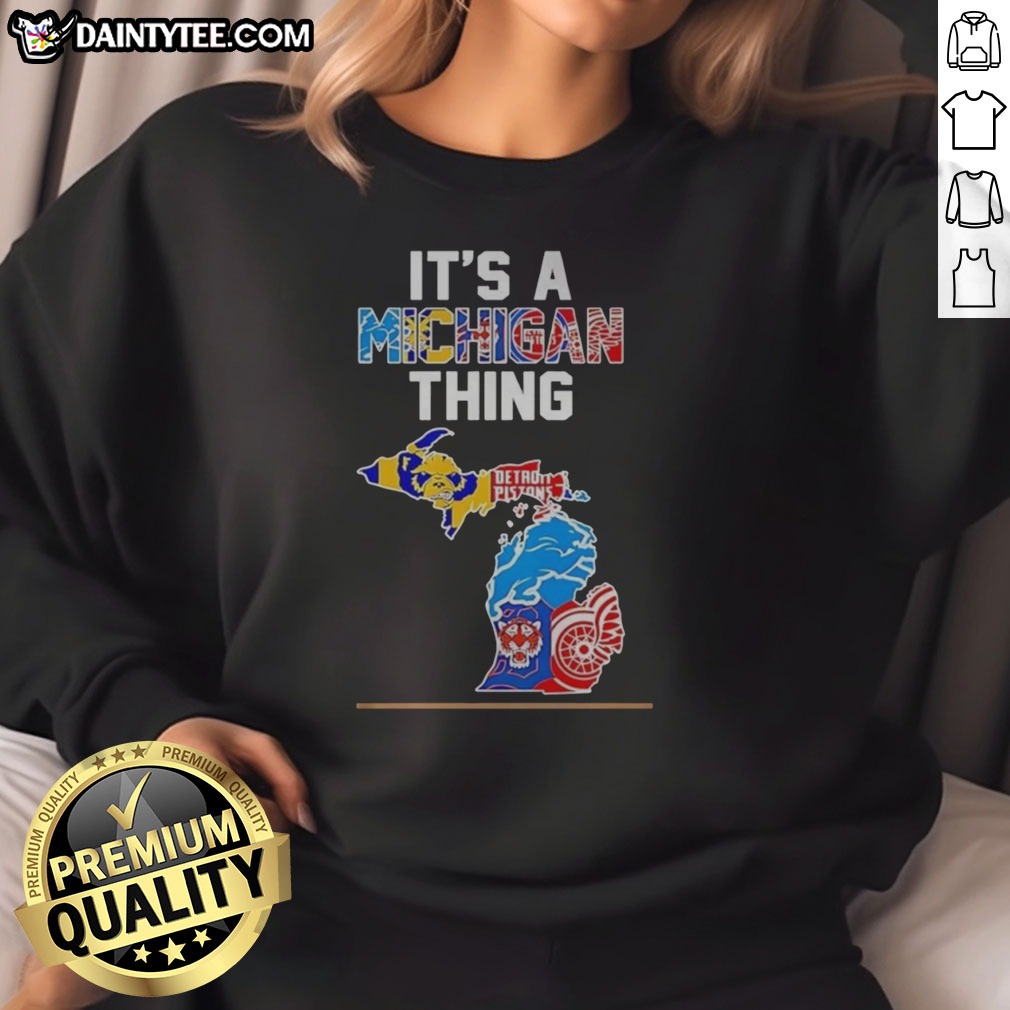 Pretty It'S A Michigan Thing Sports Map Shirt on Sweatshirt Pretty It'S A Michigan Thing Sports Map Shirt shown as a sweatshirt preview