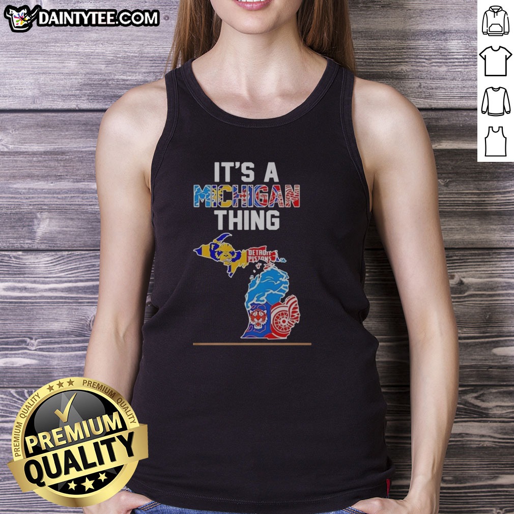 Pretty It'S A Michigan Thing Sports Map Shirt on Tank Top Pretty It'S A Michigan Thing Sports Map Shirt shown as a tank top preview