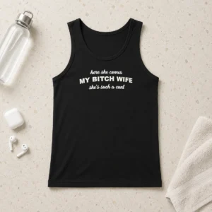 Pretty Joe Giudice Here She Comes My Bitch Wife Shes Such A Cunt printed on a white tank top with a sleeveless design