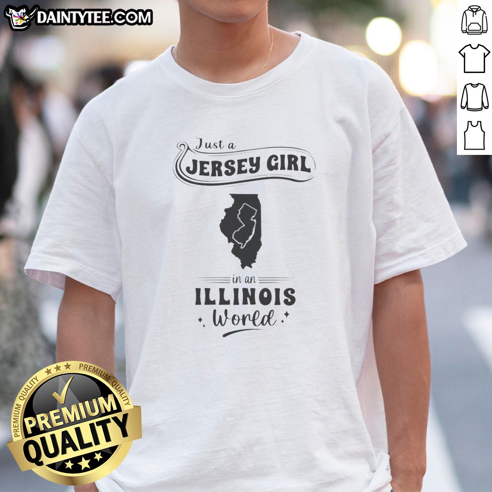 Pretty Just A Jersey Girl In An Illinois World Map Hoodie Shirt on Classic Shirt Pretty Just A Jersey Girl In An Illinois World Map Hoodie Shirt shown as a classic shirt preview