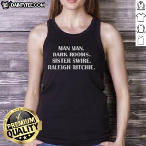 Pretty Raleigh Ritchie Man Man Dark Rooms Sister Swire Lyric Text Art Tank top showcasing unique lyric design