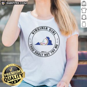 Pretty Virginia Girl Thou Shalt Not Try Me Mood 24 7 State Outline Ladies Shirt showcasing a fun design for Virginia lovers.