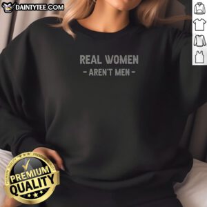 Real Aren'T Men Sweatshirt in charcoal gray with bold white text on front, long sleeves, crew neck