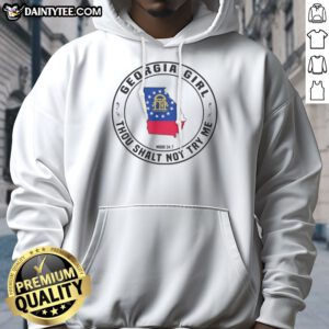 Top Georgia Girl Thou Shalt Not Try Me Mood 24 7 Map Hoodie showcasing a fun and bold design.