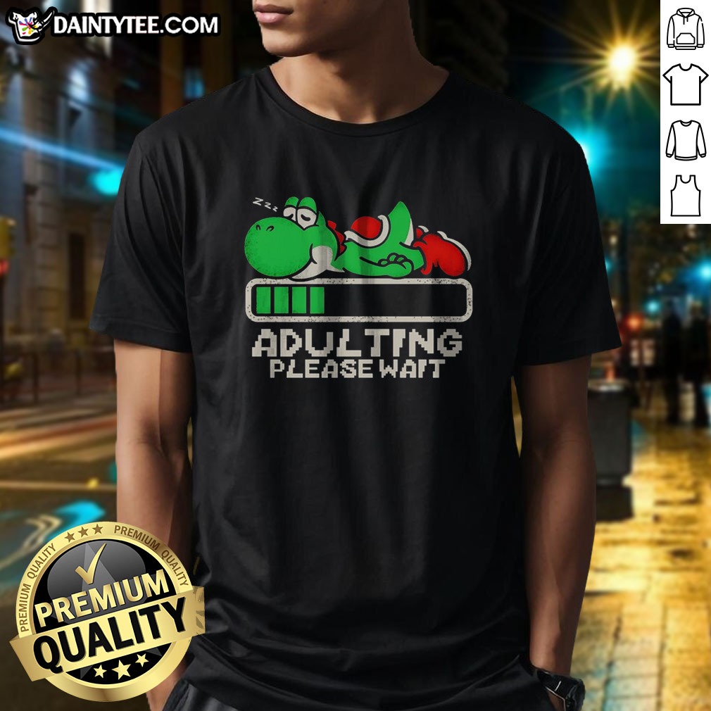 Top Yoshi Super Adulting Please Wait Loading Shirt on Classic Shirt Top Yoshi Super Adulting Please Wait Loading Shirt shown as a classic shirt preview