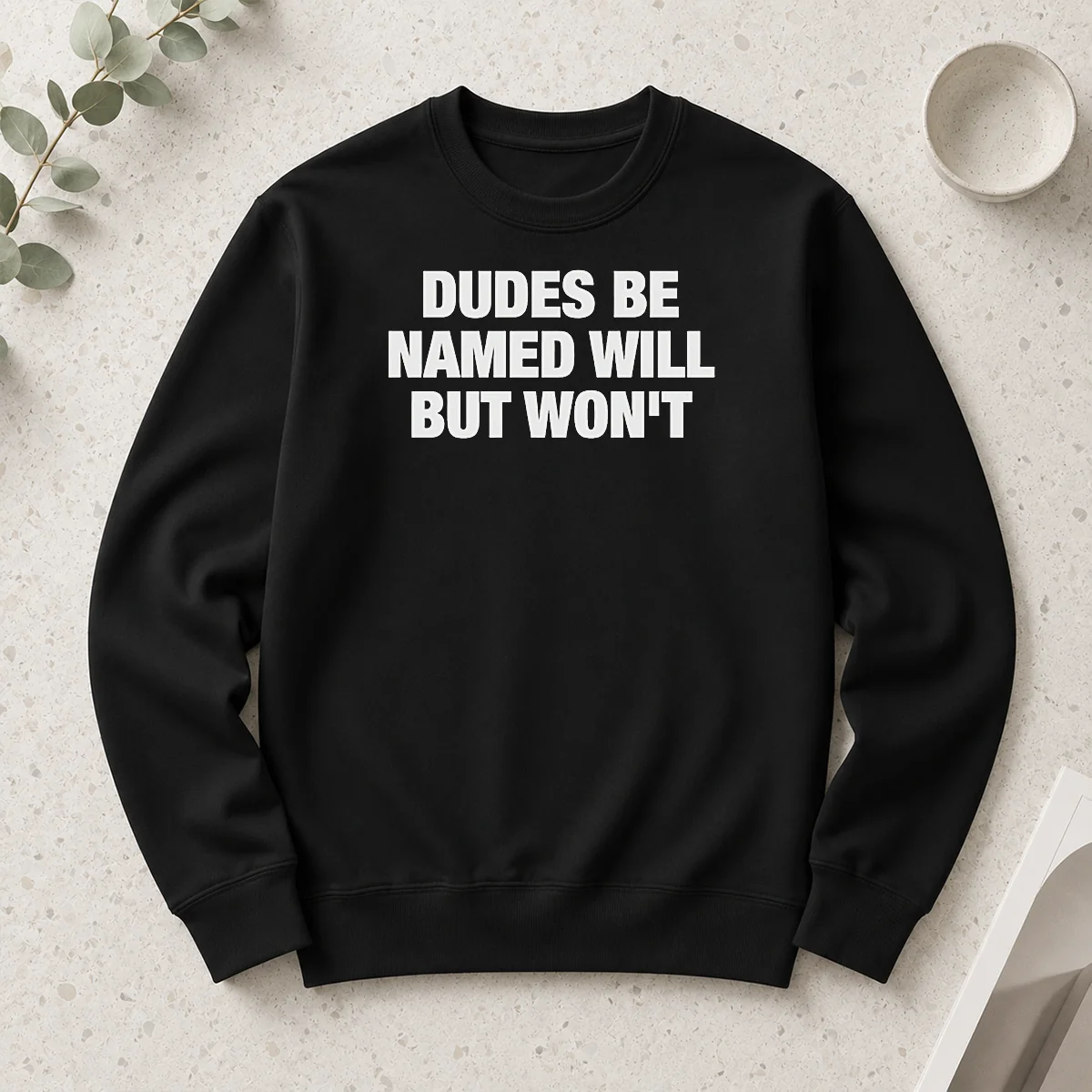Awesome Hot Dudes Be Named Will But Won'T Long Sleeve Shirt