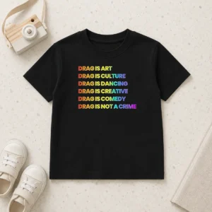 Awesome Nice Drag Is Art Drag Is Culture Drag Is Dancing Drag Is Creative Drag Is Comedy Drag Is Not A Crime Kids T-Shirt