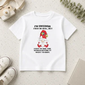 Awesome Nice Swedish Gnome I Am Swedish I May Be Old But I Got To See The World Before It Kids T-Shirt