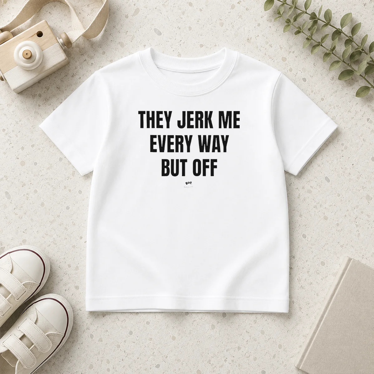 Awesome Perfect They Jerk Me Every Way But Off Gat Since 22 Slogan Humor Novelty Kids T-Shirt
