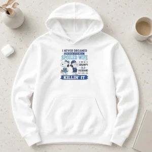 Awesome Snoopy Spoiled Wife Of A Grumpy Old Husband Killin It Hoodie