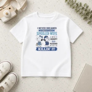Awesome Snoopy Spoiled Wife Of A Grumpy Old Husband Killin It Kids T-Shirt
