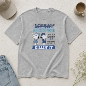 Awesome Snoopy Spoiled Wife Of A Grumpy Old Husband Killin It Washed T-Shirt