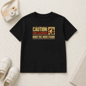 Funny Caution Low Clearance Mind The Door Frame Kids T-Shirt