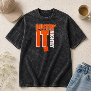 Funny Hot Bustin It Nightly Washed T-Shirt