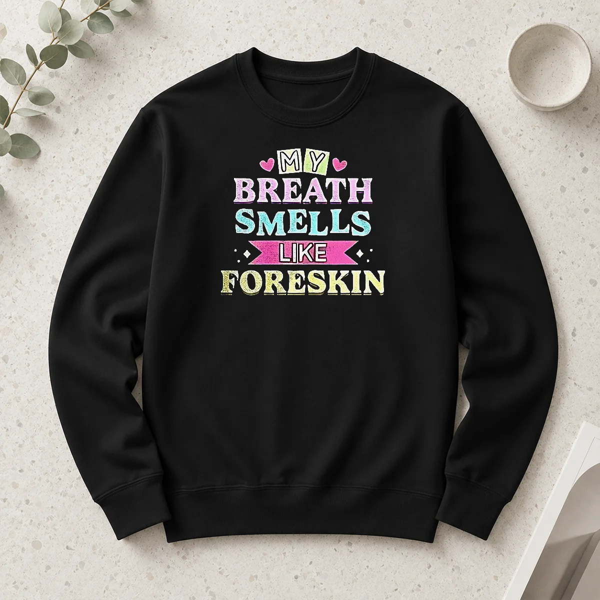 Funny My Breath Smells Like Foreskin Long Sleeve Shirt