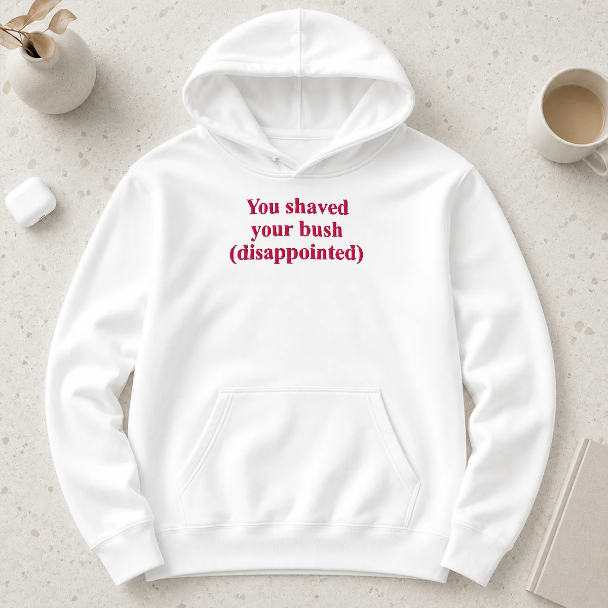 Funny You Shaved Your Bush Disappointed Hoodie
