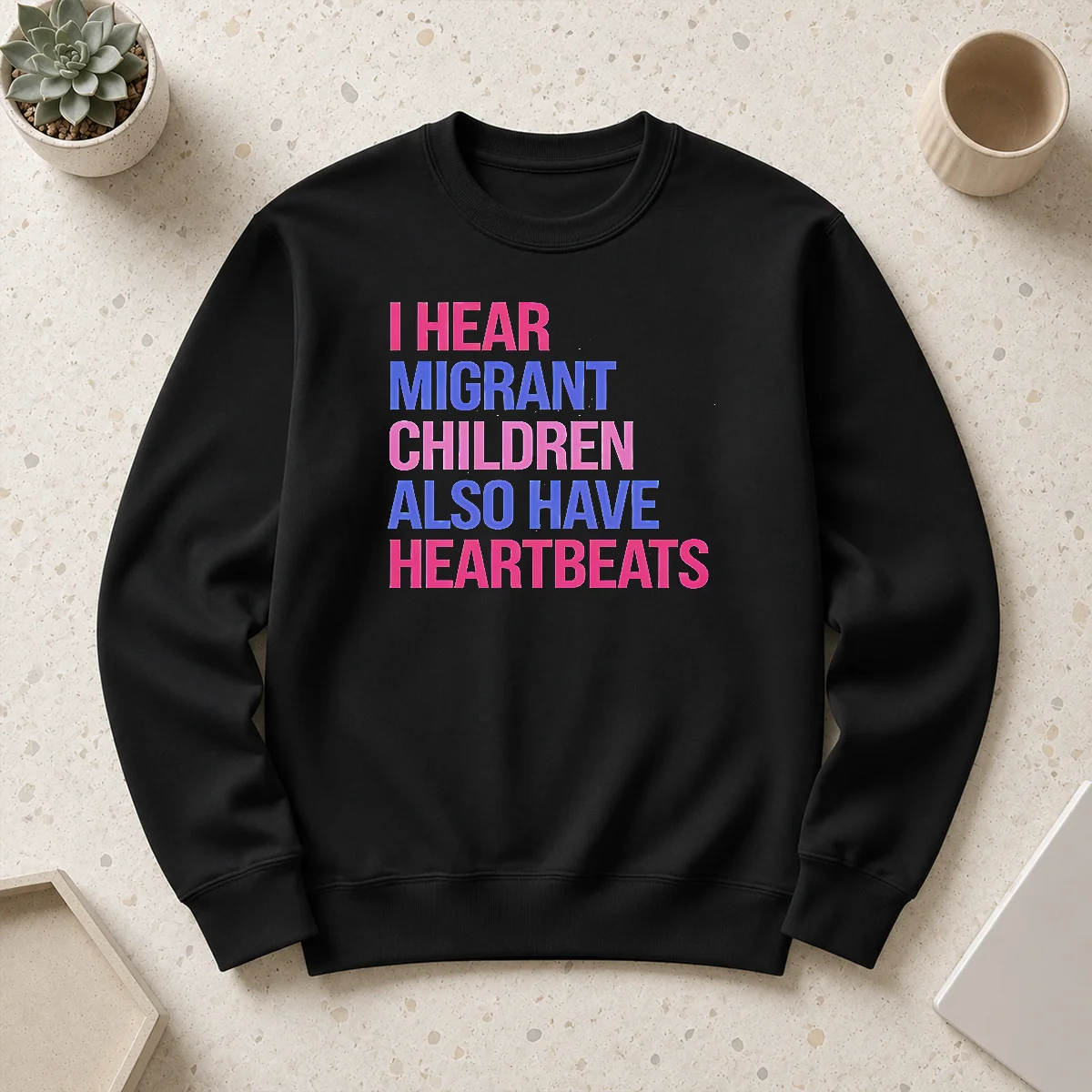 Good I Hear Migrant Children Also Have Heartbeats Bold Statement Text Sweater