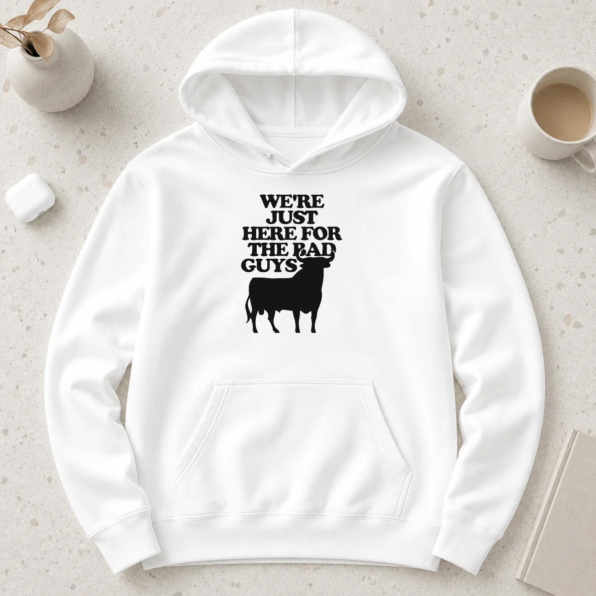 Good Premium Bull We Are Just Here For The Bad Guys Hoodie