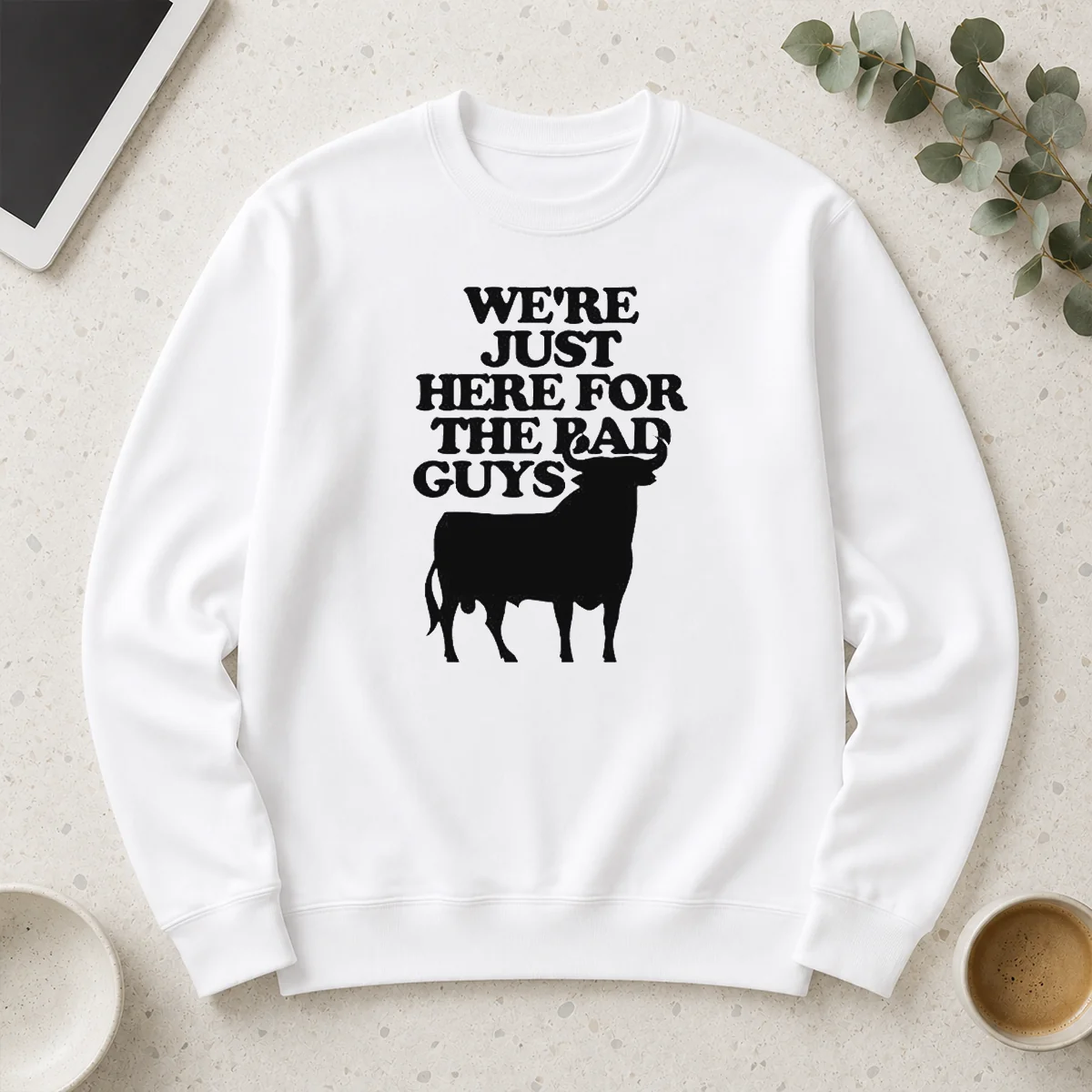 Good Premium Bull We Are Just Here For The Bad Guys Long Sleeve Shirt