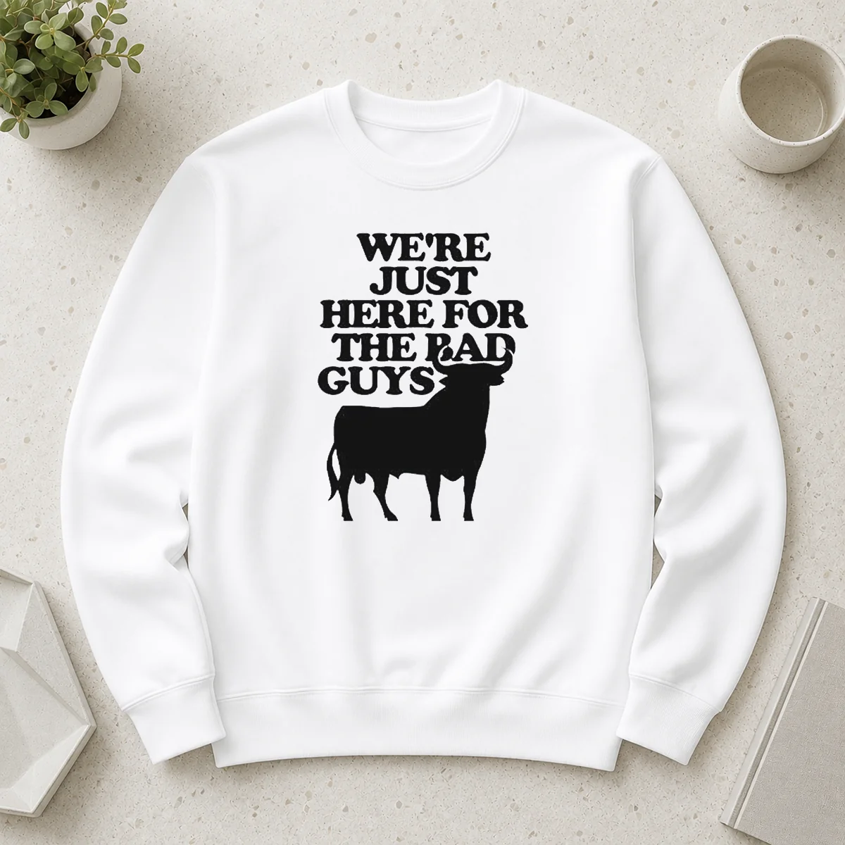 Good Premium Bull We Are Just Here For The Bad Guys Sweater