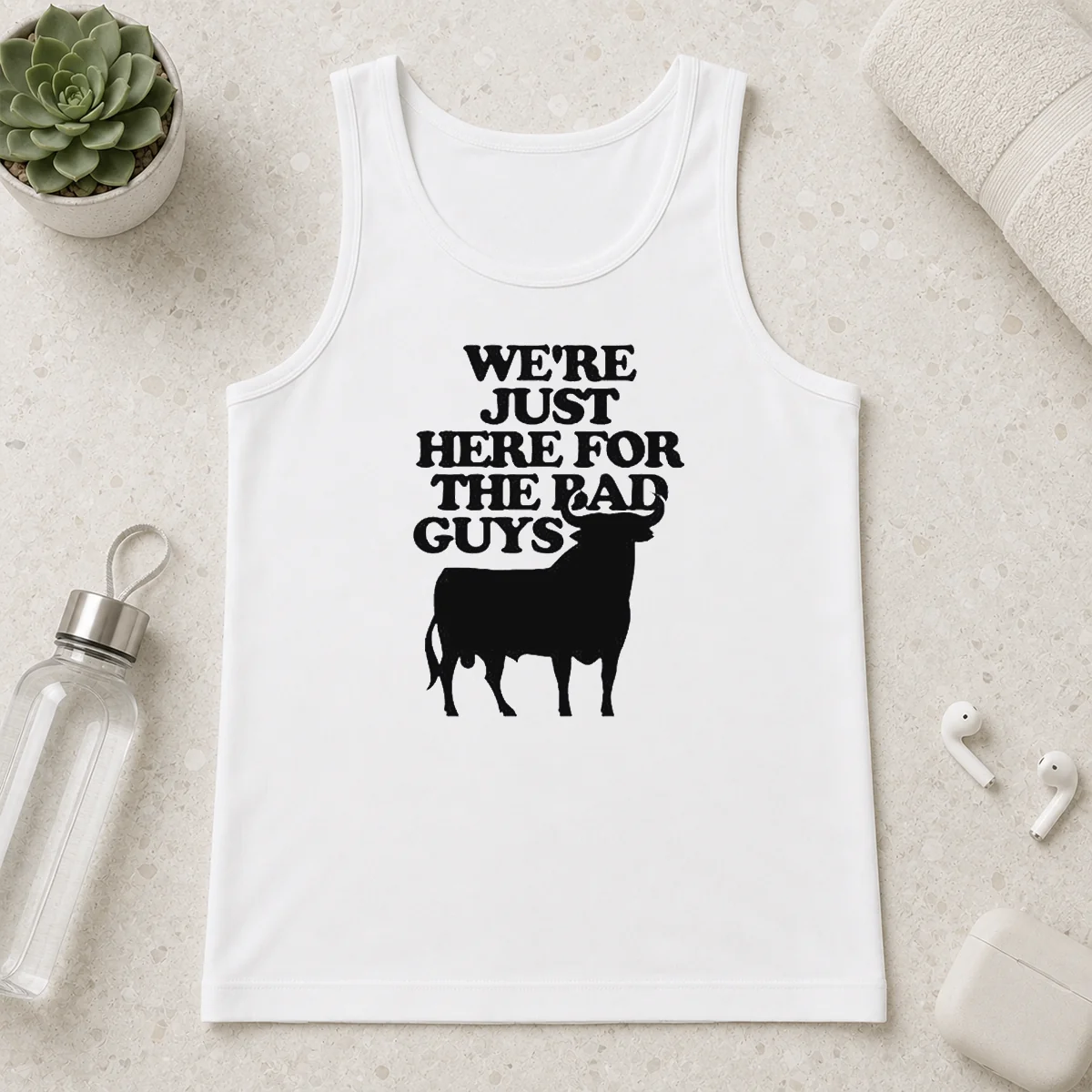 Good Premium Bull We Are Just Here For The Bad Guys Tank Top