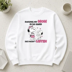 Good Snoopy And Belle Funny Raising My Mom Is So Hard She Doesnt Listen Sweater
