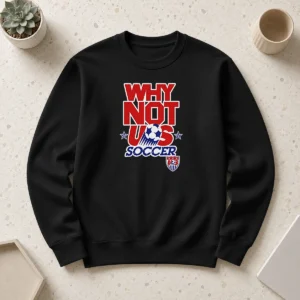 Good United States Soccer Team Why Not US Soccer Sweater