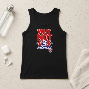 Good United States Soccer Team Why Not US Soccer Tank Top