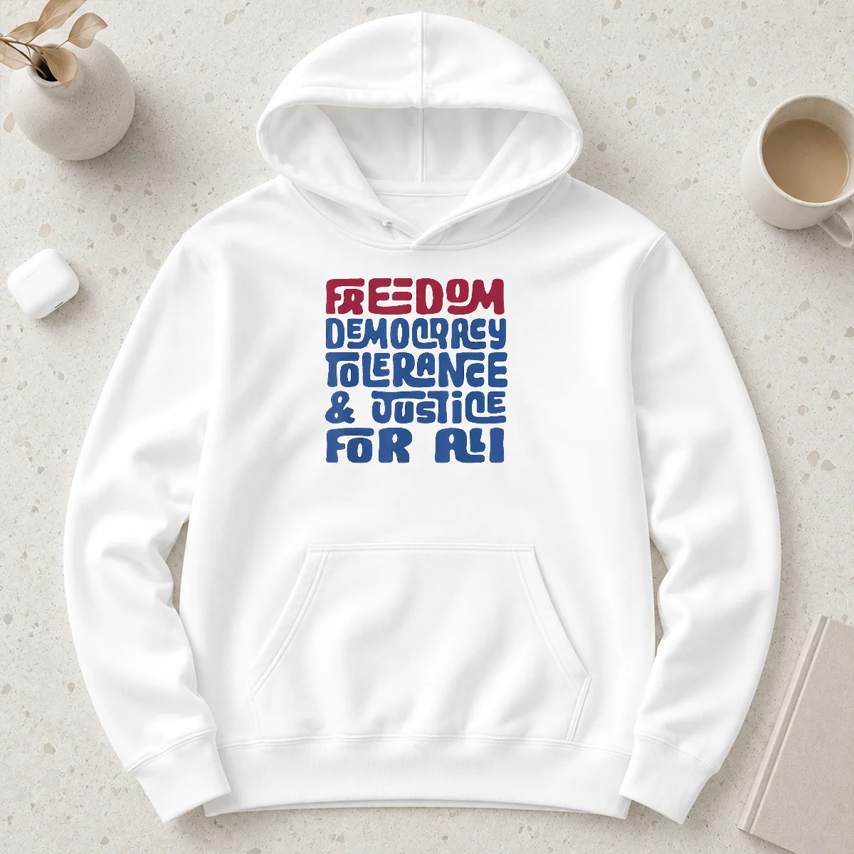 Happy Freedom Democracy Tolerance Justice For All Hoodie