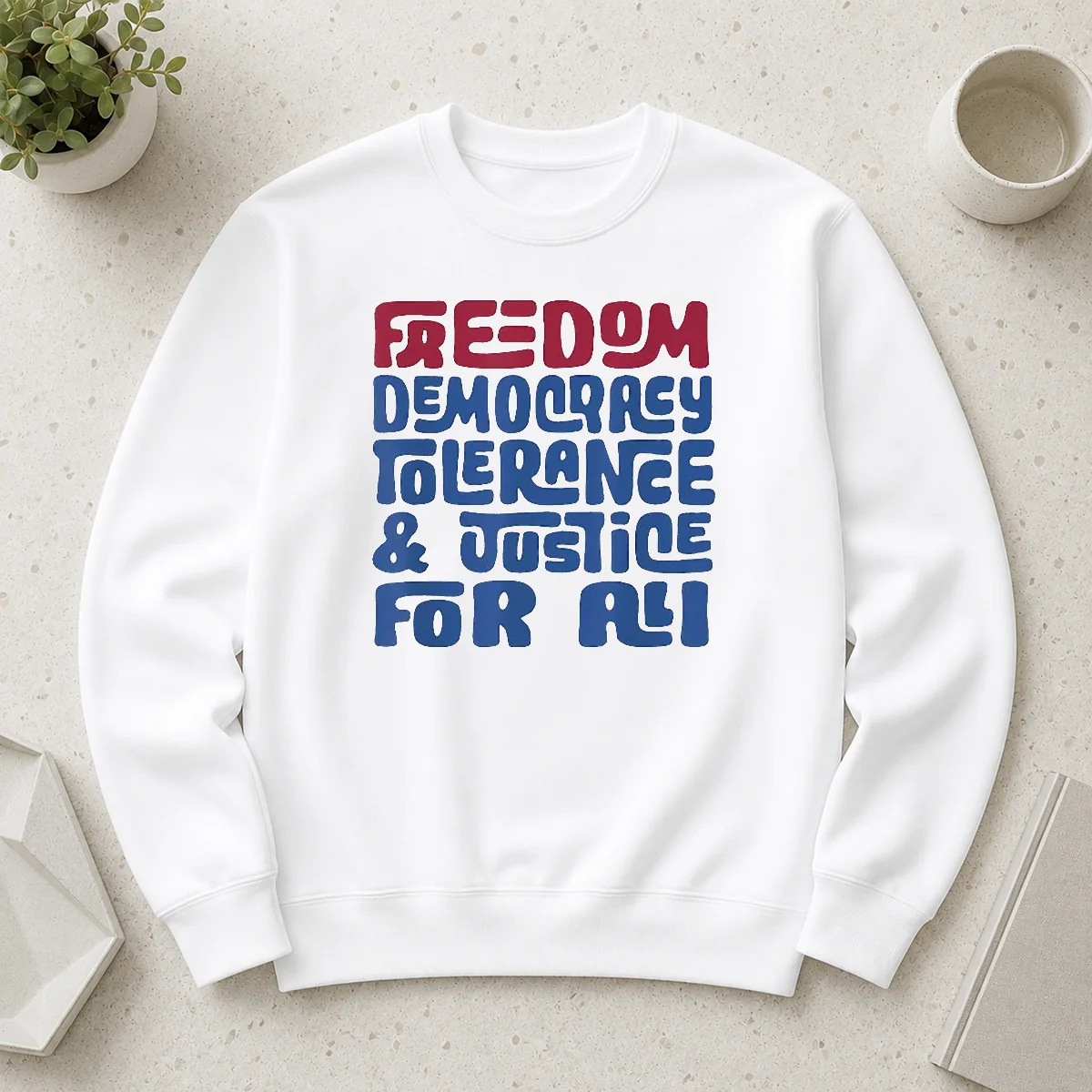 Happy Freedom Democracy Tolerance Justice For All Sweater