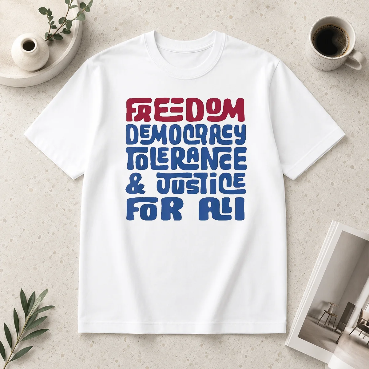 Happy Freedom Democracy Tolerance Justice For Shirt Happy Freedom Democracy Tolerance Justice For Shirt