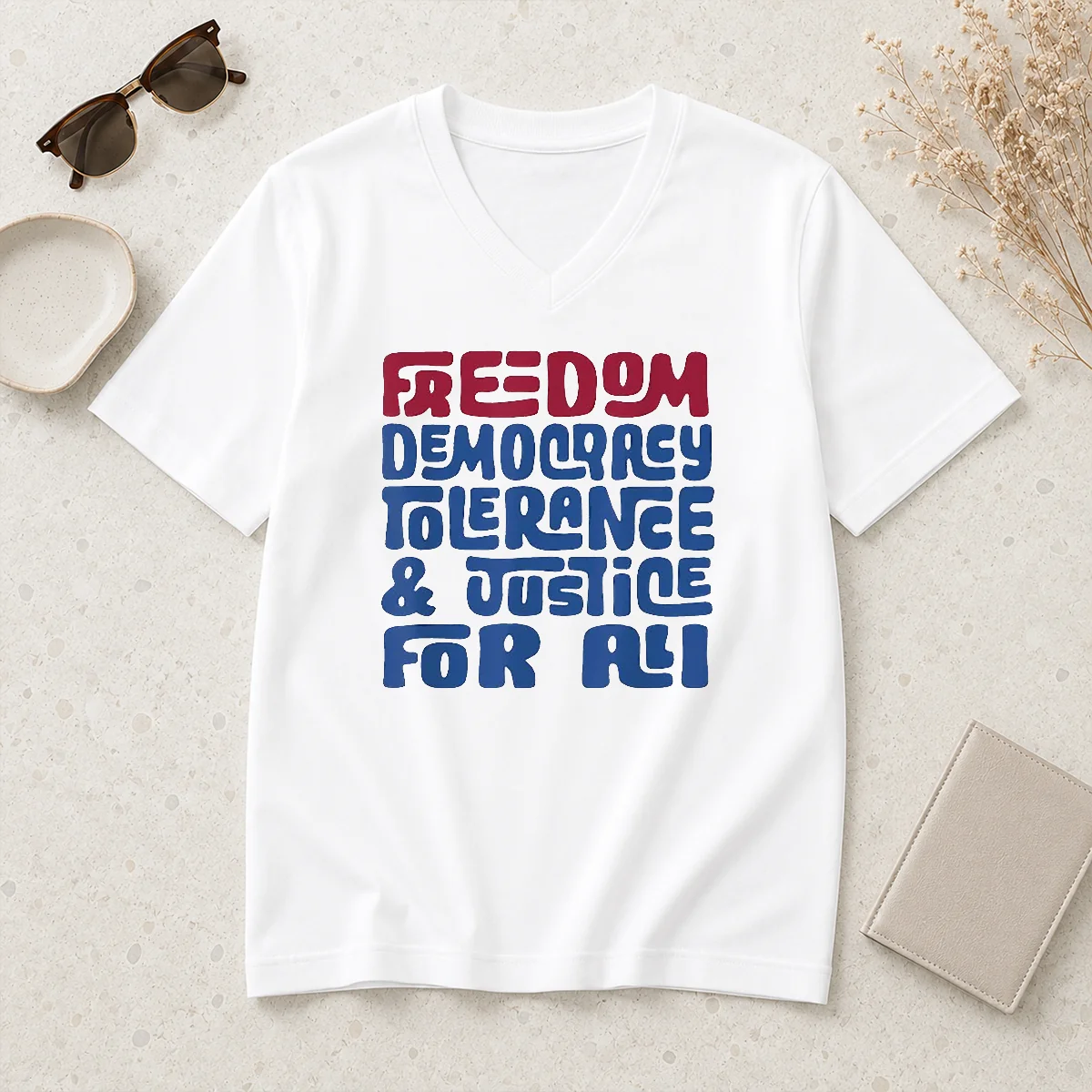 Happy Freedom Democracy Tolerance Justice For V-Neck Shirt Happy Freedom Democracy Tolerance Justice For V-Neck Shirt