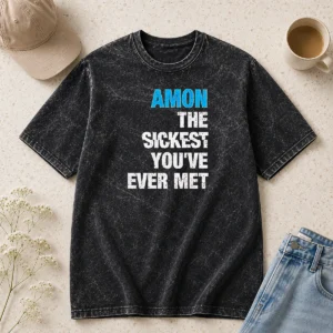 Hot Amon The Sickest You'Ve Ever Met Washed T-Shirt