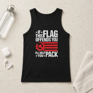 Hot If This Flag Offends You I'Ll Help You Pack Flag Mashup tank top showing bold text and flag design on sleeveless cotton fabric