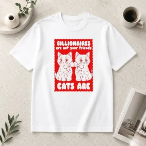 Hot Nice Billionaires Are Not Your Friends Cats Are Kitten